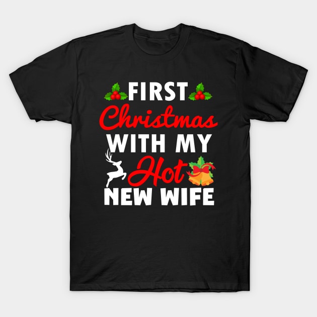 First Christmas with my new wife T-Shirt by OnuM2018